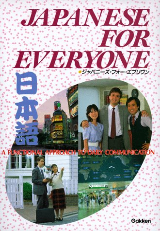 Japanese for Everyone: A Functional Approach to Daily Communication (Paperback)