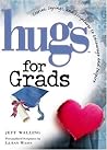 Hugs for Grads: Stories, Sayings, and Scriptures to Encourage and Inspire (Hugs Series)