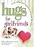 Hugs for Girlfriends by Philis Boultinghouse Hugs for Girlfriends by Philis Boultinghouse