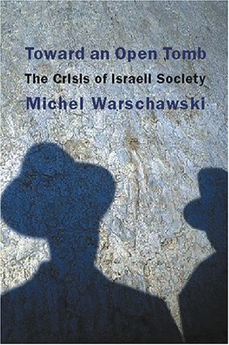 Toward an Open Tomb: The Crisis of Israeli Society (Paperback)