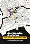 American Urban Architecture: Catalysts in the Design of Cities American Urban Architecture: Catalysts in the Design of Cities