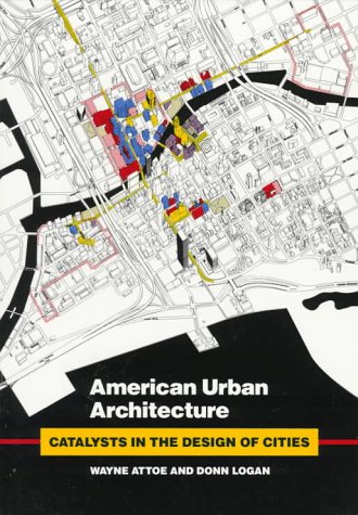 American Urban Architecture: Catalysts in the Design of Cities (Paperback)