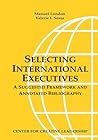 Selecting International Executives: A Suggested Framework and Annotated Bibliography (Center for Creative Leadership Report)