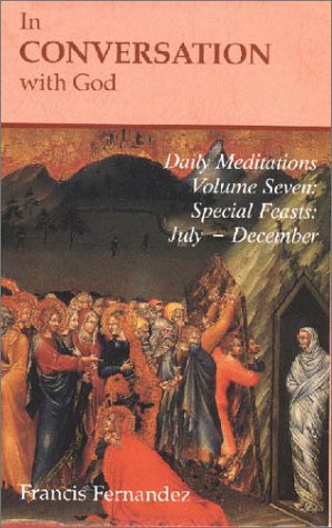 In Conversation with God: Meditations for Each Day of the Year, Vol. 7: Special Feasts, July-December (Paperback)