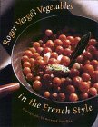 Roger Vergé's Vegetables in the French Style (Hardcover)