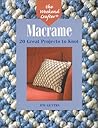 The Weekend Crafter: Macrame: 20 Great Projects to Knot