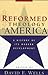 Reformed Theology in America by David F. Wells