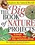 The Big Book of Nature Projects