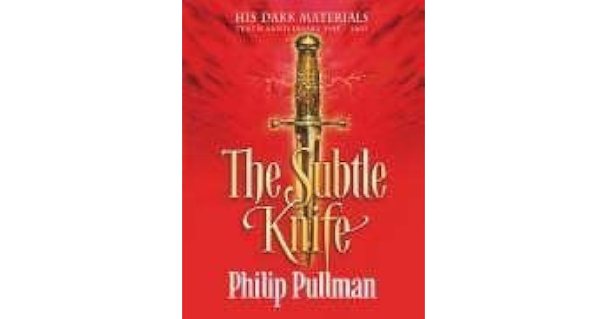 The Subtle Knife (His Dark Materials, #2) by Philip Pullman