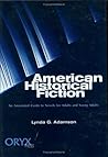 American Historical Fiction: An Annotated Guide to Novels for Adults and Young Adults American Historical Fiction: An Annotated Guide to Novels for Adults and Young Adults