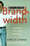 Building Brandwidth: Closing the Sale Online