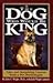 The Dog Who Would Be King