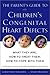 The Parent's Guide to Children's Congenital Heart Defects: What They Are, How to Treat Them, How to Cope with Them