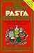 The Student Pasta Cook Book: Eating Well Without Mixer, Microwave or Money