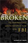 Broken: The Troubled Past and Uncertain Future of the FBI