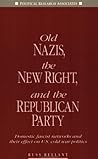 Old Nazis, the New Right, and the Republican Party by Russ Bellant Old Nazis, the New Right, and the Republican Party by Russ Bellant