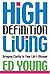 High Definition Living: Bringing Clarity to Your Life