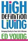 High Definition Living: Bringing Clarity to Your Life