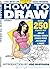 How to Draw: The Best of Ba...