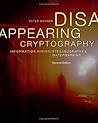 Disappearing Cryptography: Information Hiding: Steganography and Watermarking (The Morgan Kaufmann Series in Software Engineering and Programming)