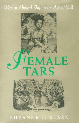 Female Tars: Women Aboard Ship in the Age of Sail (Hardcover)