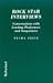 Rock Star Interviews: Conversations With Leading Performers and Songwriters