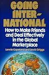 Going International: How to Make Friends and Deal Effectively in the Global Marketplace
