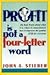 Profit Is Not a Four-Letter Word: The Real Truth About What It Is, Where It Comes From, How It Improves the Quality of Life for Everyone