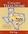 Calling Texas Home: A Lively Look at What it Means to be a Texan (Calling It Home Series) Calling Texas Home: A Lively Look at What it Means to be a Texan (Calling It Home Series)