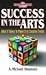 Success in the Arts: What I...