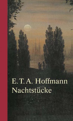 Nachtstucke Der Sandmann Das Ode Haus Das Steinerne Herz By E T A Hoffmann