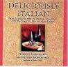 Deliciously Italian: From Sunday Supper to Special Occasions-101 Recipes to Share And Enjoy