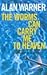 The Worms Can Carry Me to Heaven by Alan Warner