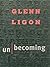 Glenn Ligon: Unbecoming