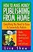 How to Make Money Publishin...