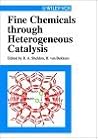Fine Chemicals Through Heterogeneous Catalysis