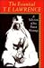 The Essential T.E. Lawrence: A Selection of his Finest Writings