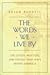 The WORDS WE LIVE BY by Brian Burrell