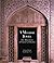 A Jewel of Mughal India: The Mausoleum of I'timad Ud-Daulah (Ex Oriente Lux Series)