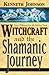 Witchcraft and the Shamanic...