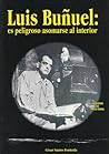 LUIS BUÑUEL: ES PELIGROSO ASOMARSE AL INTERIOR (Cine Jaguar) (Spanish Edition)