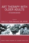 Art Therapy With Older Adults: A Sourcebook