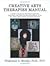 Creative Arts Therapies Manual by Stephanie L. Brooke
