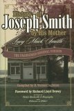 History of Joseph Smith by His Mother: THE UNABRIDGED ORIGINAL VERSION with ADDED ROUGH DRAFT By Lucy Mack Smith (2005)