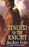 Tender Is The Knight