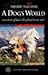 Travelers' Tales - A Dog's World by christine-hunsicker-maria-g...