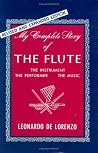 My Complete Story of the Flute: The Instrument, the Performer, the Music (Revsed and Expanded Edition)