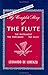 My Complete Story of the Flute: The Instrument, the Performer, the Music (Revsed and Expanded Edition)