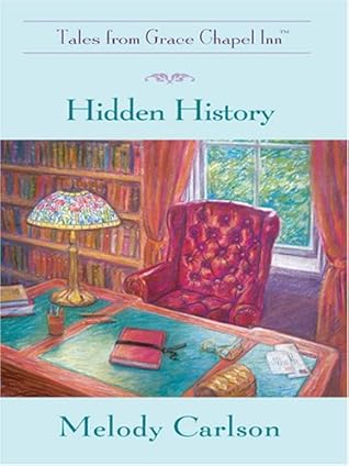 Hidden History (Tales From Grace Chapel Inn, #4)