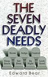 The Seven Deadly Needs